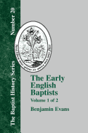 The Early English Baptists: Volume 1