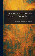 The Early History of English Poor Relief