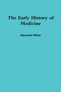 The Early History of Medicine