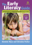 The Early Literacy Guide: Resources Book 2: Reading and Writing - Parker, Christine, and Wyse, Dominic