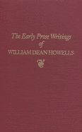 The Early Prose Writings of William Dean Howells, 1852-1861: 1852-1861