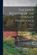 The Early Records of the Town of Providence; Volume VI