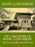 The Early Work of Frank Lloyd Wright - Wright, Frank Lloyd, and Manson, Grant Carpenter (Designer)