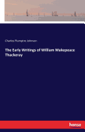 The Early Writings of William Makepeace Thackeray