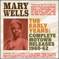The Early Years: Complete Motown Releases 1960-62 - Mary Wells