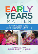 The Early Years Matter: Education, Care, and the Well-Being of Children, Birth to 8
