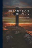 The Early Years of Christianity: The Apostolic Age