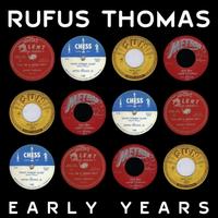 The Early Years - Rufus Thomas