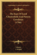 The Ears Of Lord Chesterfield And Parson Goodman (1786)