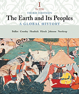 The Earth and Its People: A Global History, Volume I: To 1550
