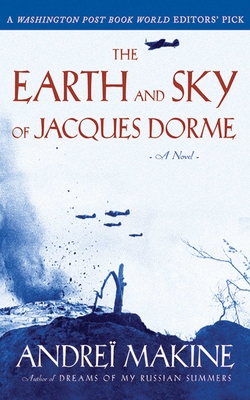 The Earth and Sky of Jacques Dorme - Makine, Andre, and Strachan, Geoffrey (Translated by)