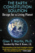 The Earth Constitution Solution: Design for a Living Planet