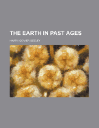 The Earth in Past Ages