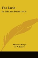 The Earth: Its Life And Death (1915)