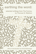 The Earthing the Word: Selected Writings from the Furrow