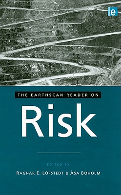 The Earthscan Reader on Risk - Lofstedt, Ragnar E (Editor), and Boholm, Asa (Editor)