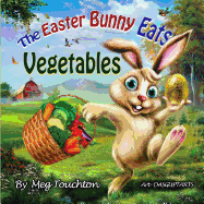 The Easter Bunny Eats Vegetables