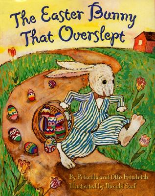The Easter Bunny That Overslept: An Easter and Springtime Book for Kids - Friedrich