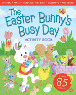 The Easter Bunny's Busy Day Activity Book