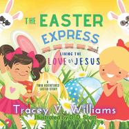 The Easter Express: Living the Love of Jesus