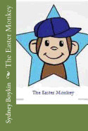 The Easter Monkey - Boykin, Sydney Rae