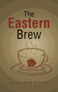 The Eastern Brew: An Assortment of Stories from East