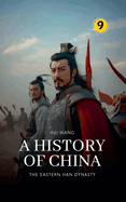 The Eastern Han Dynasty: A History of China