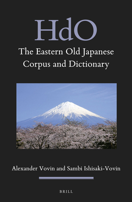 The Eastern Old Japanese Corpus and Dictionary - Vovin, Alexander, and Ishisaki-Vovin, Sambi