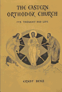 The Eastern Orthodox Church: Its Thought and Life