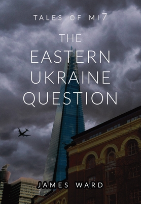 The Eastern Ukraine Question - Ward, James