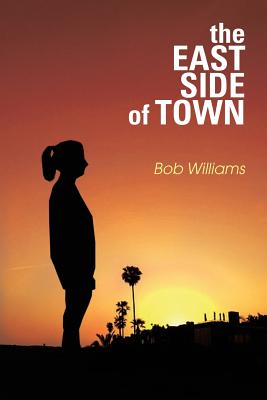 The Eastside of Town - Williams, Bob