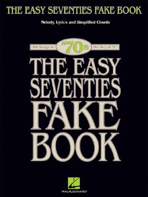 The Easy Seventies Fake Book - Hal Leonard Corp (Creator)