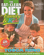 The Eat-Clean Diet for Family and Kids: Simple Strategies for Lasting Health & Fitness