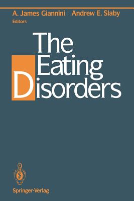 The Eating Disorders - Giannini, A James (Editor), and Slaby, Andrew E (Editor)