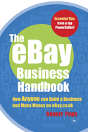 The eBay Business Handbook: How Anyone Can Build a Business and Make Money on eBay