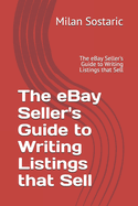 The eBay Seller's Guide to Writing Listings that Sell: The eBay Seller's Guide to Writing Listings that Sell