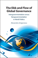 The Ebb and Flow of Global Governance: Intergovernmentalism Versus Nongovernmentalism in World Politics