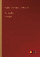 The Ebb-Tide: in large print