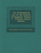 The Ecclesiastical Law of the Church of England, Volume 1 - Primary Source Edition