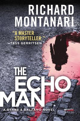 The Echo Man: A Novel of Suspense - Montanari, Richard