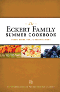 The Eckert Family Summer Cookbook: Peach, Tomato, Blackberry Recipes and More