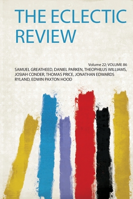 The Eclectic Review - Hood, Samuel Greatheed Daniel Parken T (Creator)