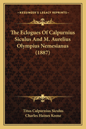 The Eclogues of Calpurnius Siculus and M. Aurelius Olympius Nemesianus (1887)