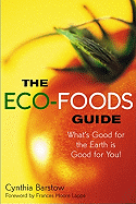 The Eco-Foods Guide: What's Good for the Earth is Good for You!