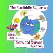 The Ecodiddle Explores Years and Seasons: Notebook 3