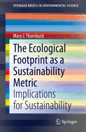 The Ecological Footprint as a Sustainability Metric: Implications for Sustainability