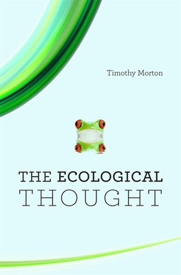 The Ecological Thought - Morton, Timothy