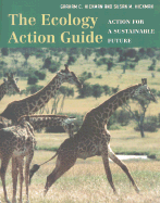 The Ecology Action Guide: Action for a Sustainable Future - Hickman, Graham C, and Benjamin Cummings, and Hickman, Susan M