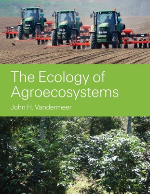 The Ecology of Agroecosystems - VanderMeer, John H
