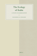 The Ecology of Arabic: A Study of Arabicization